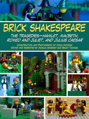 cover image of Brick Shakespeare: the Tragedies-Hamlet, Macbeth, Romeo and Juliet, and Julius Caesar